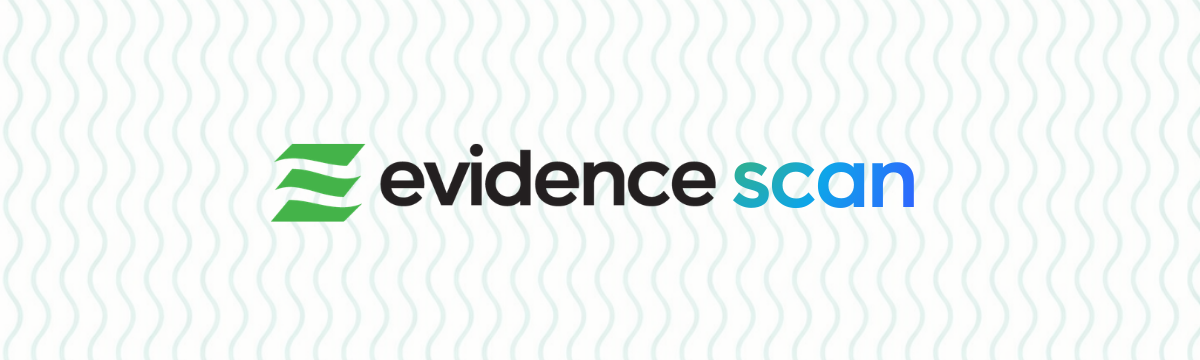 Announcing the Evidence Scan Enterprise Preview